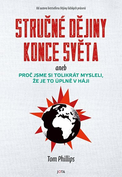 Stručné dějiny konce světa aneb proč jsme si tolikrát mysleli, že je to úplně v háji