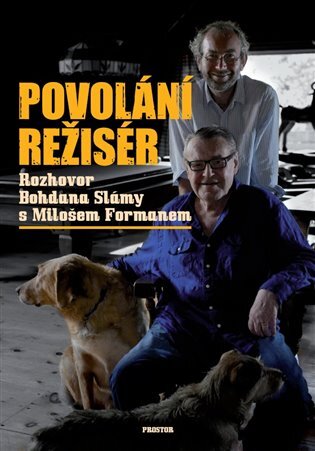 Povolání režisér Rozhovor Bohdana Slámy s Milošem Formanem