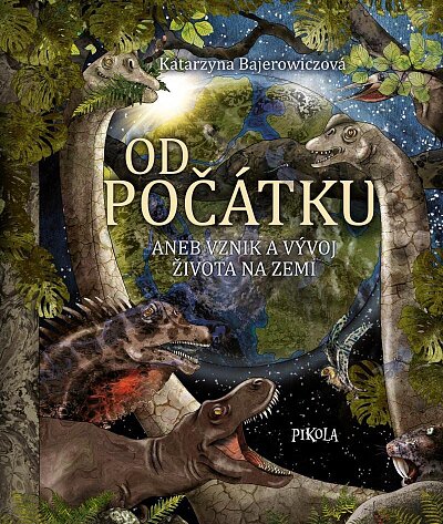 Od počátku aneb Vznik a vývoj života na Zemi