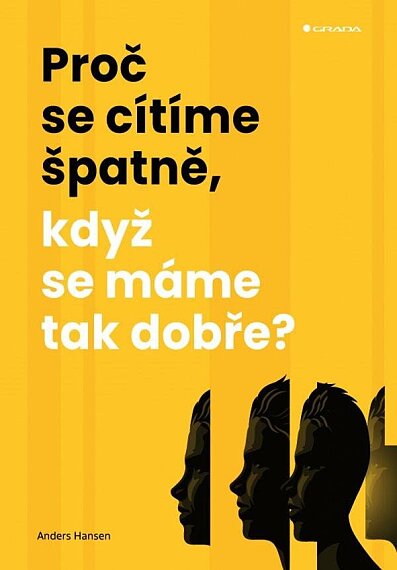 Proč se cítíme špatně, když se máme dobře?