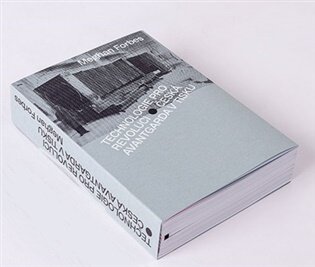 Technologie pro revoluci : Česká avantgarda v tisku