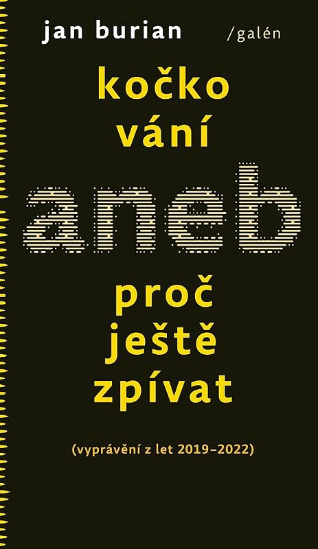 Kočkování aneb Proč ještě zpívat (vyprávění z let 2019–2022)