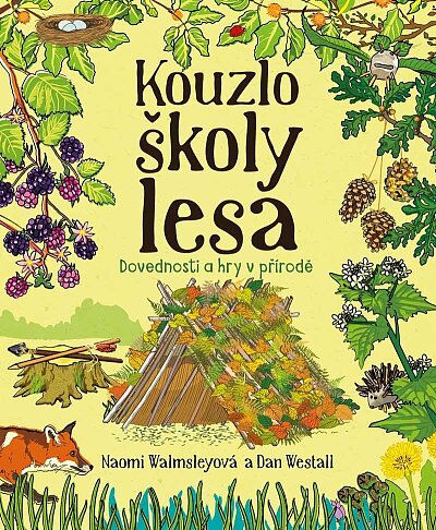 Kouzlo školy lesa. Dovednosti a hry v přírodě