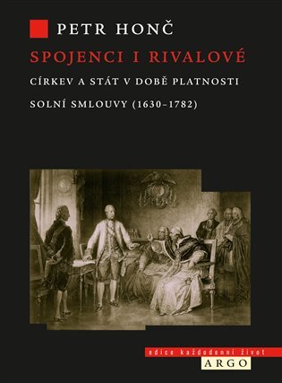 Spojenci i rivalové Církev a stát v době platnosti solní smlouvy (1630-1782)