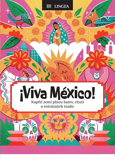 Viva México! Napříč zemí plnou barev, chutí a svérázných hranic