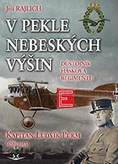 V pekle nebeských výšin Kapitán Ludvík Purm (1885-1953)