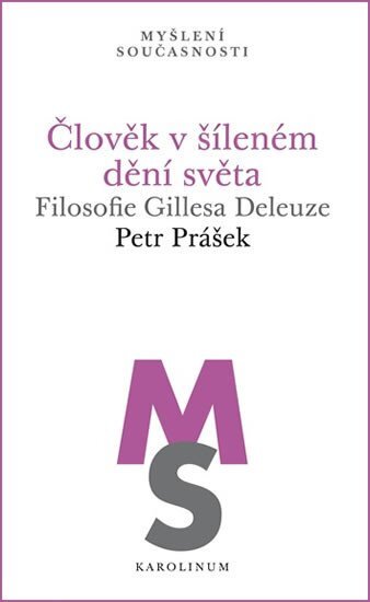 Člověk v šíleném dění světa: Filosofie Gillesa Deleuze