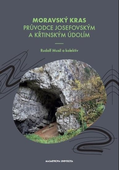 Moravský kras - Průvodce Josefovským a Křtinským údolím