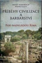 Příběhy civilizace a barbarství