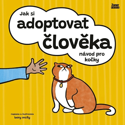 Jak si adoptovat člověka. Návod pro kočky