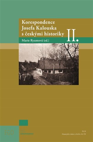 Korespondence Josefa Kalouska s českými Historiky II