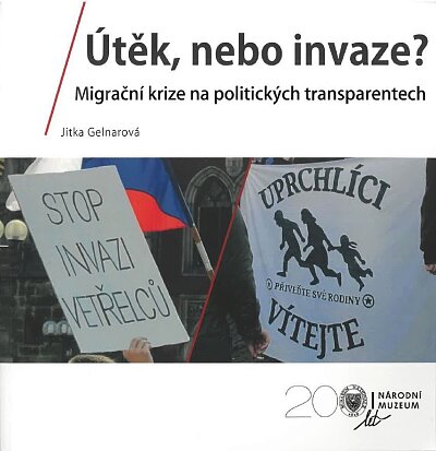 Útěk, nebo invaze ? Migrační krize na politických transparentech