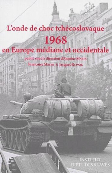 L'onde de choc tchécoslovaque: 1968 en Europe médiane et occidentale