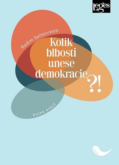 Kolik blbosti unese demokracie?!