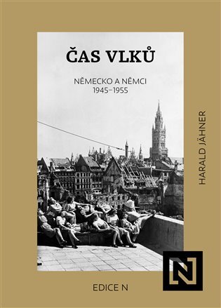 Čas vlků Německo a Němci 1945-1955