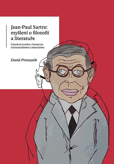 Jean-Paul Sartre: myšlení o filozofii a literatuře