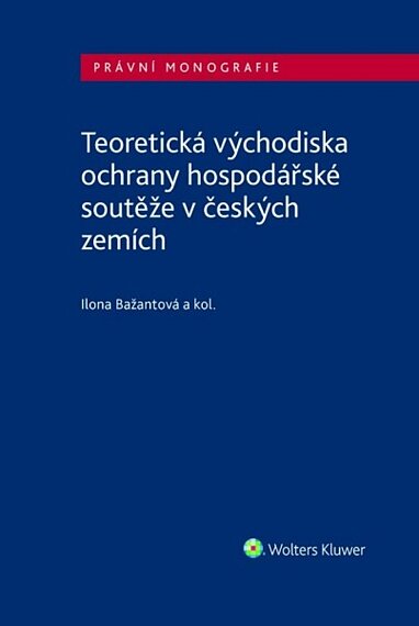 Teoretická východiska ochrany hospodářské soutěže v českých zemích