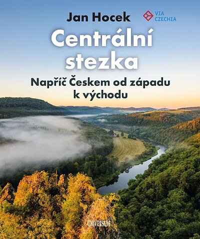 Centrální stezka Napříč Českem od západu k východu (Via Czechia)