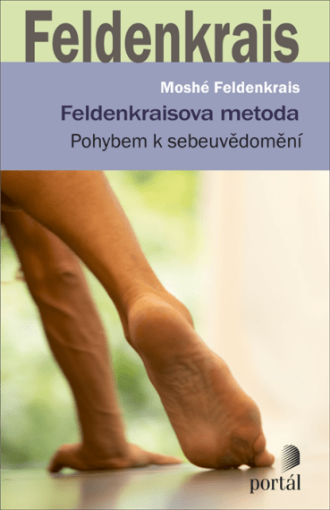 Feldenkraisova metoda. Pohybem k sebeuvědomování