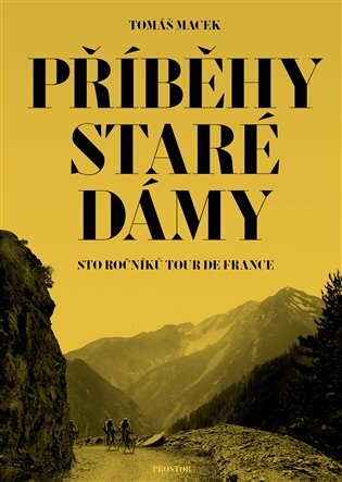 Příběhy Staré dámy. Sto ročníků Tour de France 5. vydání