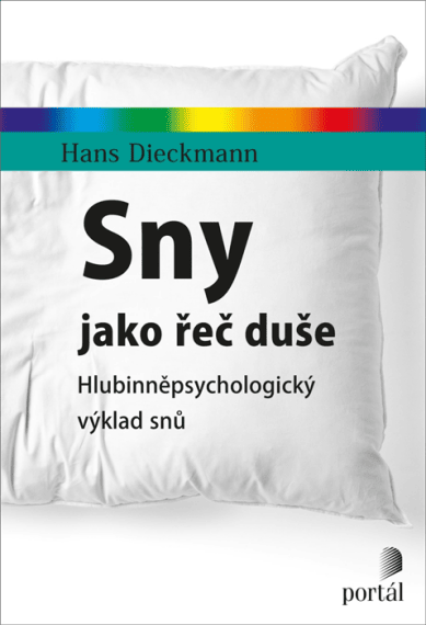 Sny jako řeč duše. Hlubinněpsychologický výklad snů