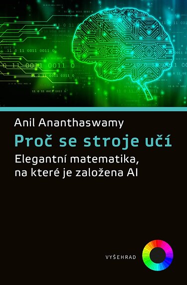 Proč se stroje učí Elegantní matematika, na které je založena AI