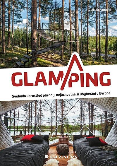 Glamping. Svoboda uprostřed přírody