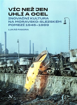 Víc než jen uhlí a ocel