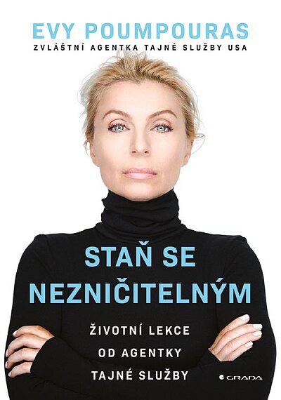 Staň se nezničitelným. Životní lekce od agentky tajné služby