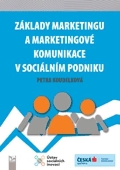 Základy marketingu a marketingové komunikace v sociálním podniku