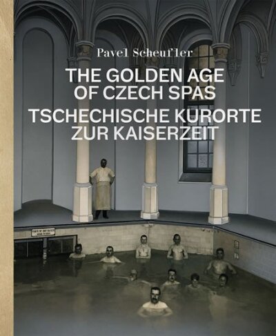 The golden Age of Czech Spas Tschechische Kurorte zur Kaiserzeit