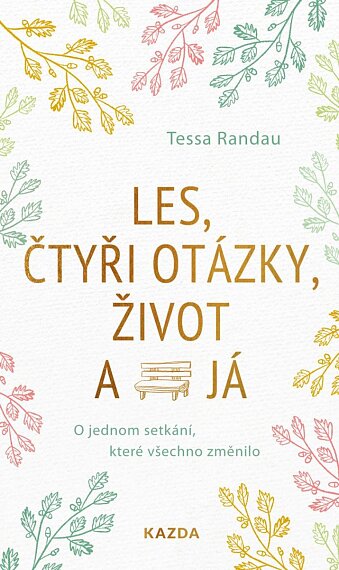 Les, čtyři otázky, život a já