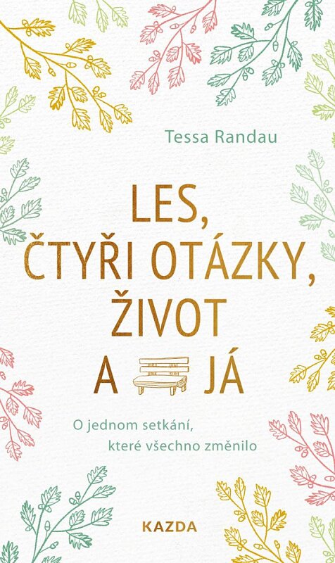 Les, čtyři otázky, život a já