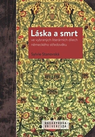 Láska a smrt ve vybraných literárních dílech německého středověku