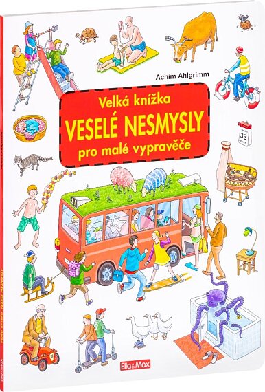 Velká knížka VELKÉ NESMYSLY pro malé vypravěče