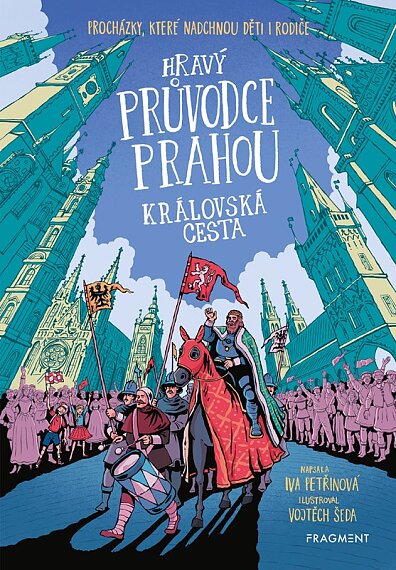 Hravý průvodce Prahou. Královská cesta