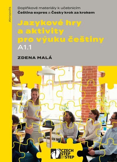Jazykové hry a aktivity pro výuku češtiny A1.1 Doplňkové materiály k učebnicím Čeština expres a Česk