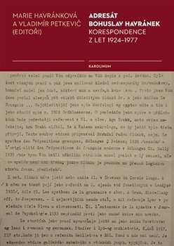 Adresát Bohuslav Havránek Korespondence z let 1924-1977