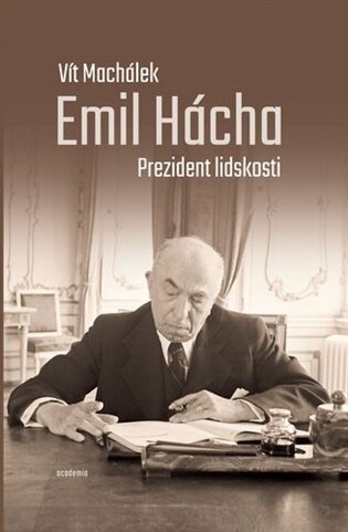 Emil Hácha. Prezident lidskosti, 2. vydání