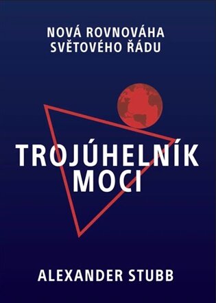 Trojúhelník moci Nová rovnováha světového řádu