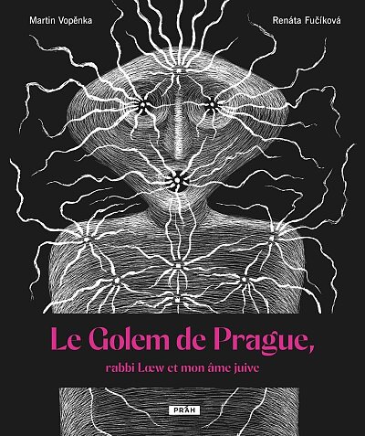 Le Golem de Prague, rabbi Loew et mon ame juive