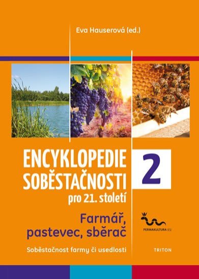 Encyklopedie soběstačnosti pro 21. století : Farmář, pastevec, sběrač