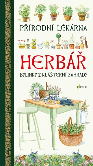 Přírodní lékárna: Herbář - Bylinky z klášterní zahrady /2. vydání