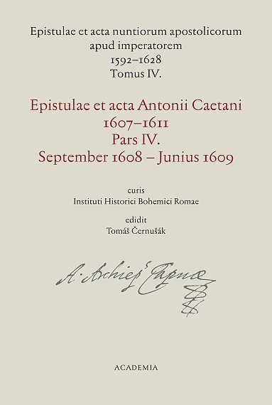 Epistulae et acta Antonii Caetani 1607-1611 Pars IV.