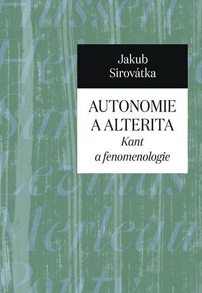 Autonomie a alterita. Kant a fenomenologie