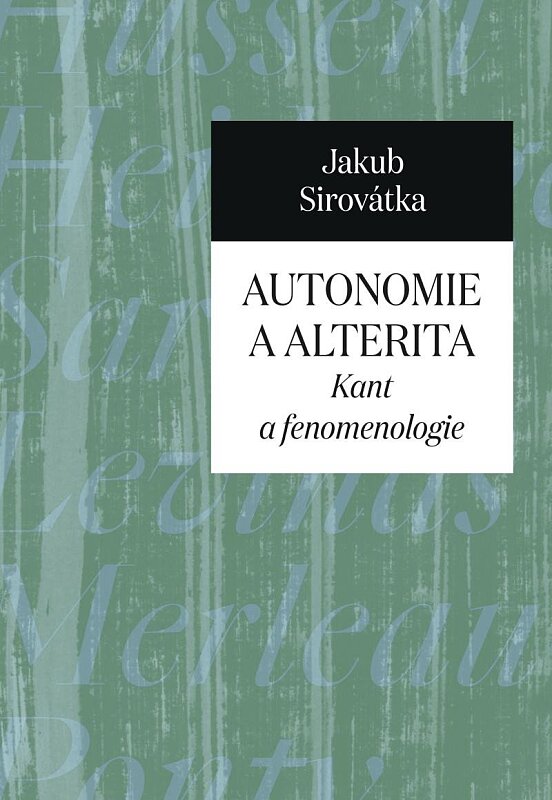 Autonomie a alterita. Kant a fenomenologie
