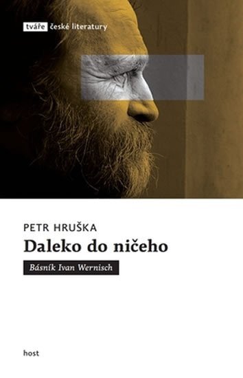 Daleko do ničeho. Básník Ivan Wernisch