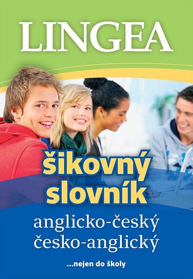 Anglicko-český česko-anglický šikovný slovník ... nejen do školy