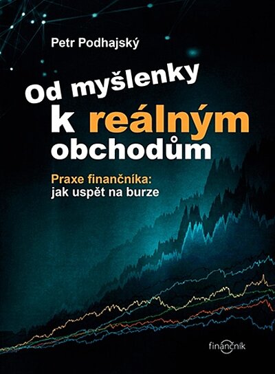 Od myšlenky k reálným obchodům. Praxe finančníka: jak uspět na burze