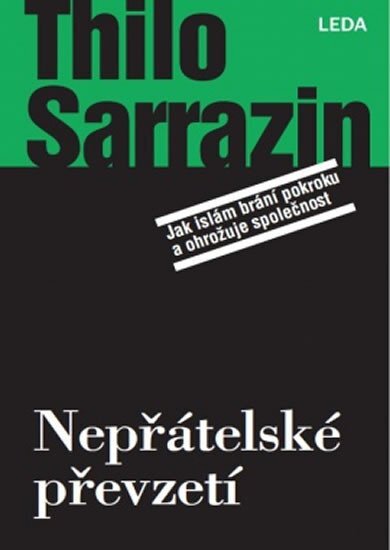 Nepřátelské převzetí Jak islám brání pokroku a ohrožuje společnost